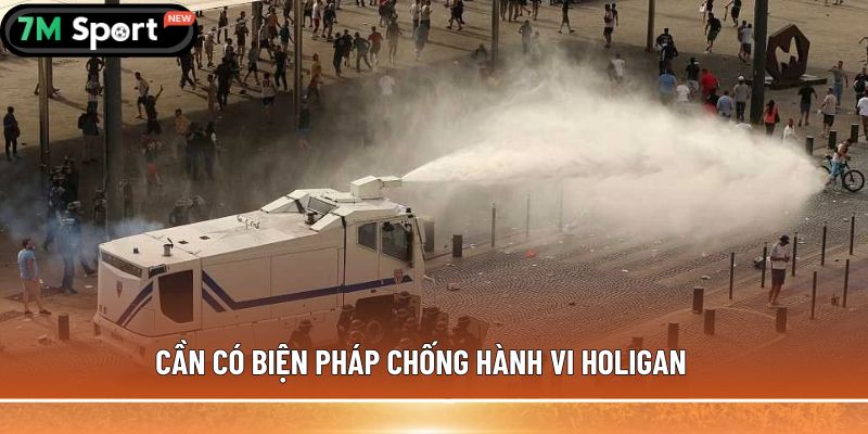 Cần có biện pháp chống hành vi holigan