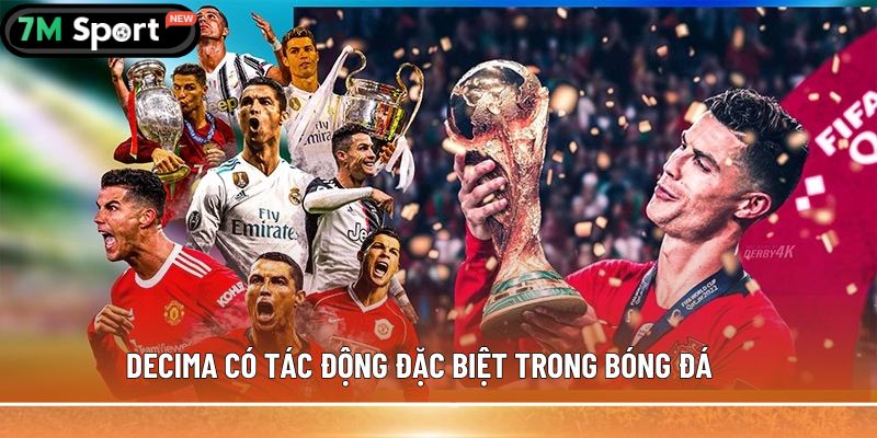 Decima trong bóng đá và những thông tin cần biết 9 Decima có tác động đặc biệt trong bóng đá
